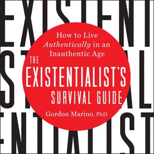 The Existentialist’s Survival Guide by Gordon Marino